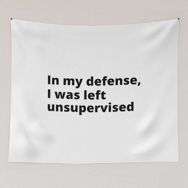 Item preview, Funny In My Defense I Was Left Unsupervised designed and sold by StoreGoHard.