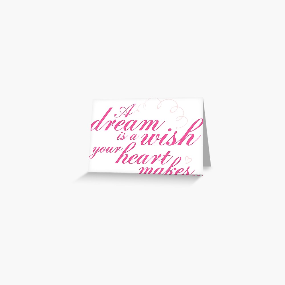 A Dream Is A Wish Your Heart Makes Greeting Card By Mediabee