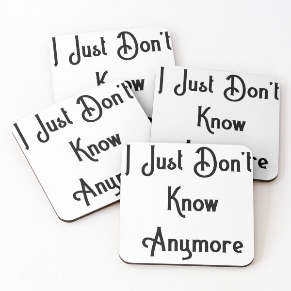 Item preview, I Just Don't Know Anymore designed and sold by MiaRose85.