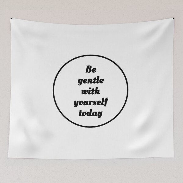 Item preview, Be gentle with yourself today designed and sold by Inspirationmotivation.