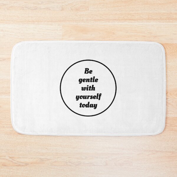 Item preview, Be gentle with yourself today designed and sold by Inspirationmotivation.