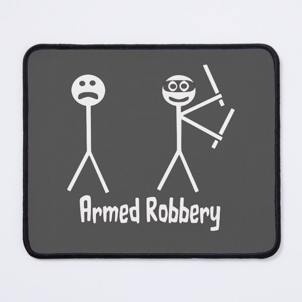 Item preview, Armed Robbery designed and sold by Gonkpoke.