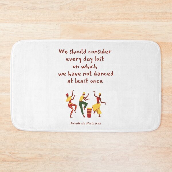 Item preview, We should consider every day lost on which we have not danced at least once. Friedrich Nietzsche designed and sold by LifeWisdom.