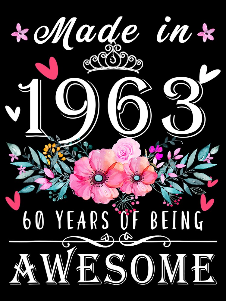 Womens October 1963 Floral T-Shirt 56 Years Of Being Awesome T-Shirt Womens October 1963 Floral T-Shirt 56 Years Of Being Awesome T-Shirt
