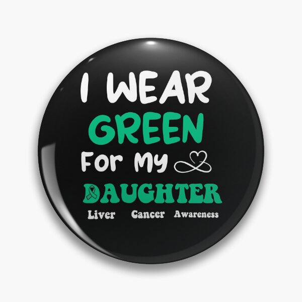 Item preview, I Wear Green For My Daughter Liver Cancer Awareness designed and sold by uwart.