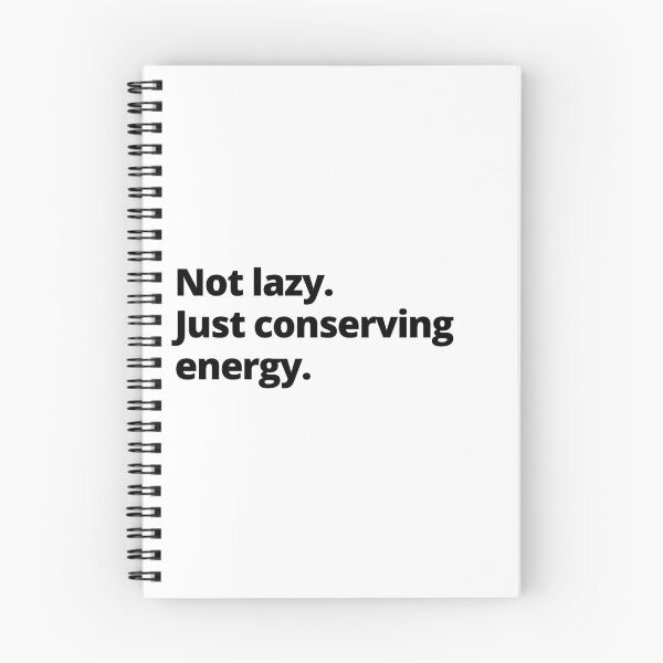 Item preview, Not lazy. Just conserving energy. designed and sold by LEGACY10.