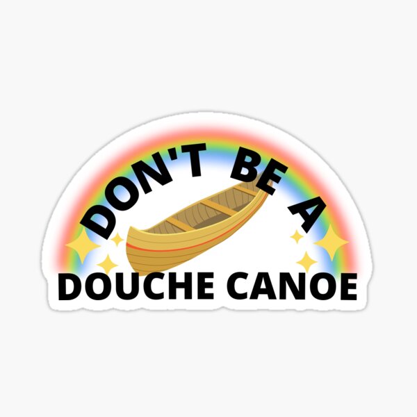 "Douche Canoe" Sticker for Sale by gracielancaster Redbubble