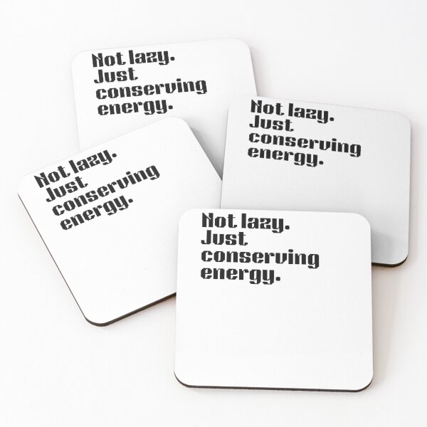 Item preview, Not lazy. Just conserving energy. designed and sold by LEGACY10.
