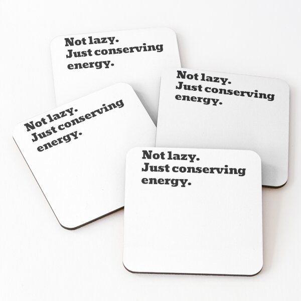 Item preview, Not lazy. Just conserving energy. designed and sold by LEGACY10.