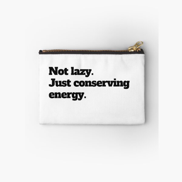 Item preview, Not lazy. Just conserving energy. designed and sold by LEGACY10.