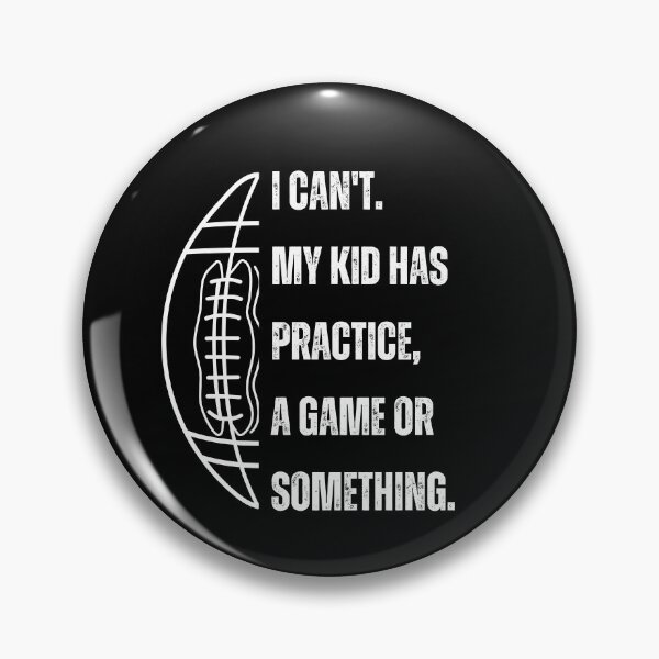 Item preview, I can't. My kid has football practice, a game or something funny  designed and sold by Comfy Creations.