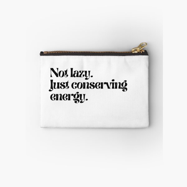 Item preview, Not lazy. Just conserving energy. designed and sold by LEGACY10.