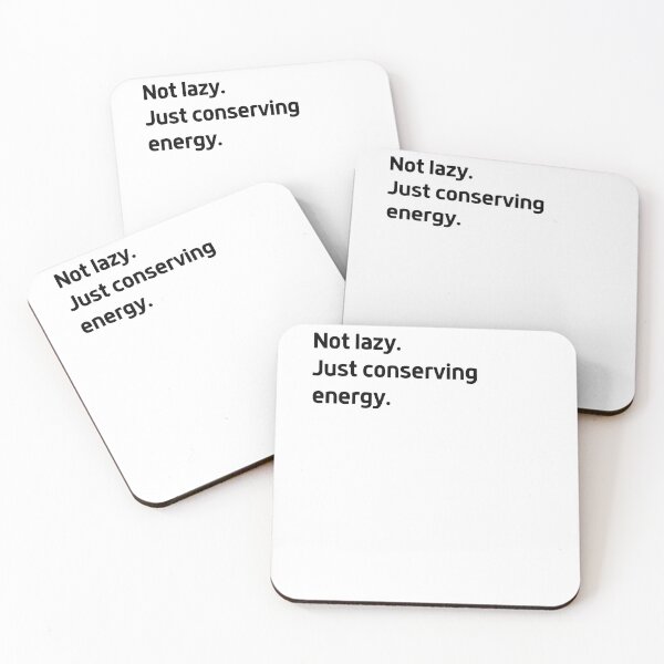 Item preview, Not lazy. Just conserving energy. designed and sold by LEGACY10.