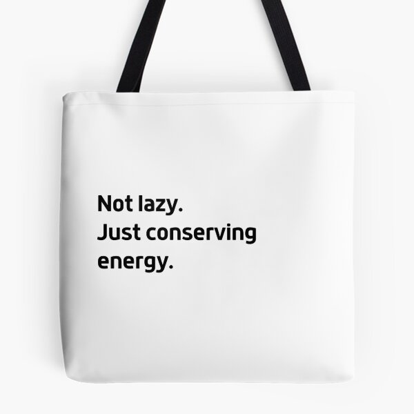 Item preview, Not lazy. Just conserving energy. designed and sold by LEGACY10.