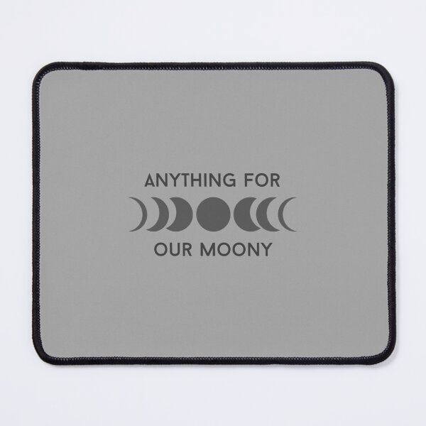 Item preview, Anything for our Moony designed and sold by ThePureAudacity.