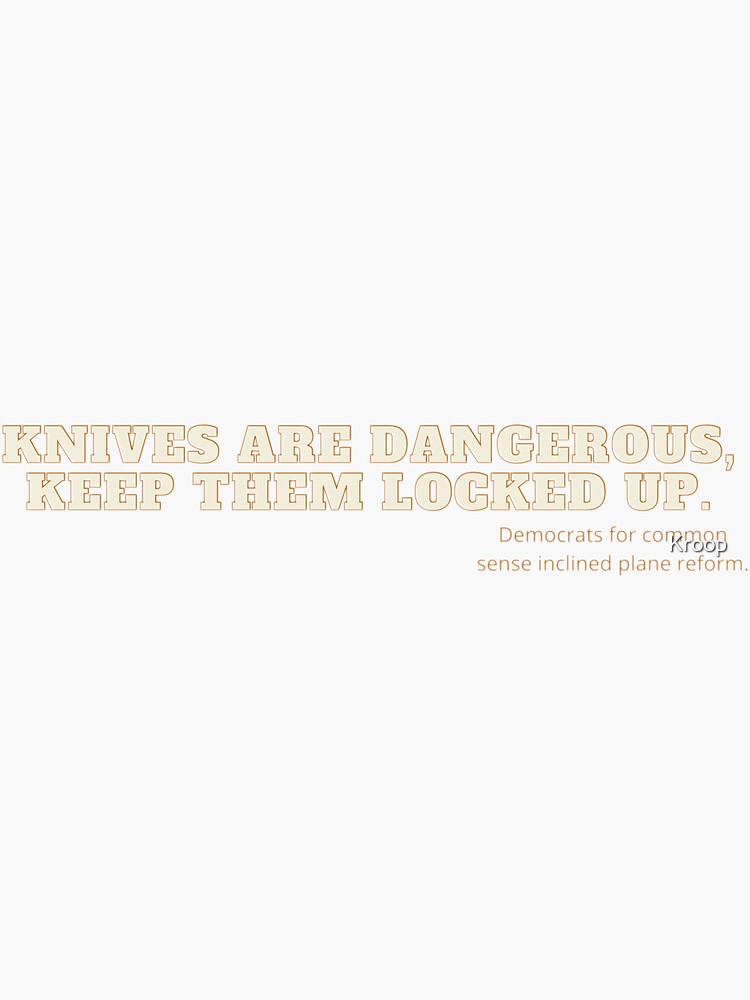 "Knives are Dangerous" Sticker for Sale by Kroop Redbubble