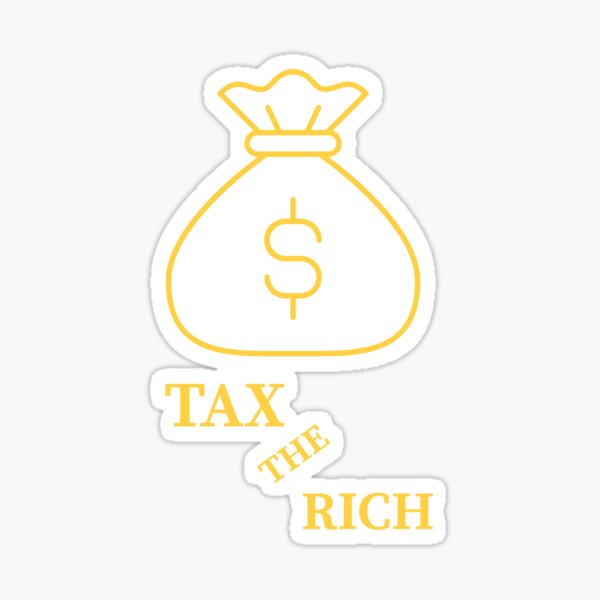 Tax The Rich Sticker For Sale By Zerga3 Redbubble 5427