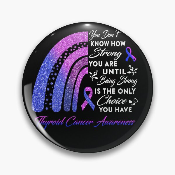 Item preview, You Don't Know How Strong You Are Rainbow Thyroid Cancer Awareness designed and sold by Gillosina.