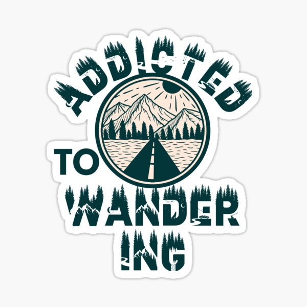 "Addicted to wandering" Sticker for Sale by moviepopcorn Redbubble