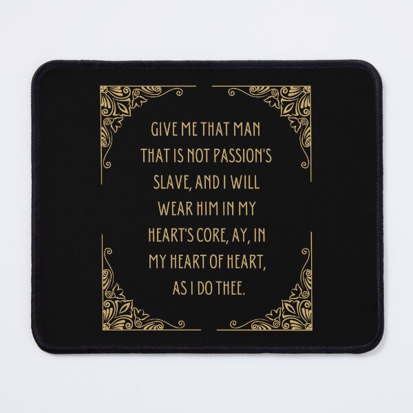 Item preview, Shakespeare Quote From Hamlet - Give me that man That is not passion's slave, and I will wear him In my heart's core, ay, in my heart of heart, As I do thee. designed and sold by violet-hope.