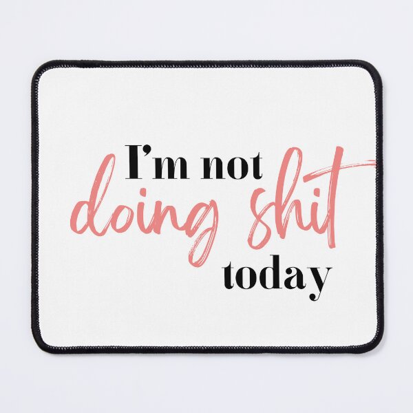 Item preview, I'm not doing shit today | black and pink designed and sold by LazyCho.