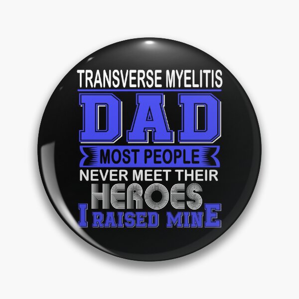 Item preview, Proud Transverse Myelitis Dad Most People Never Meet Their Heroes I Raise Mine designed and sold by frechettee.
