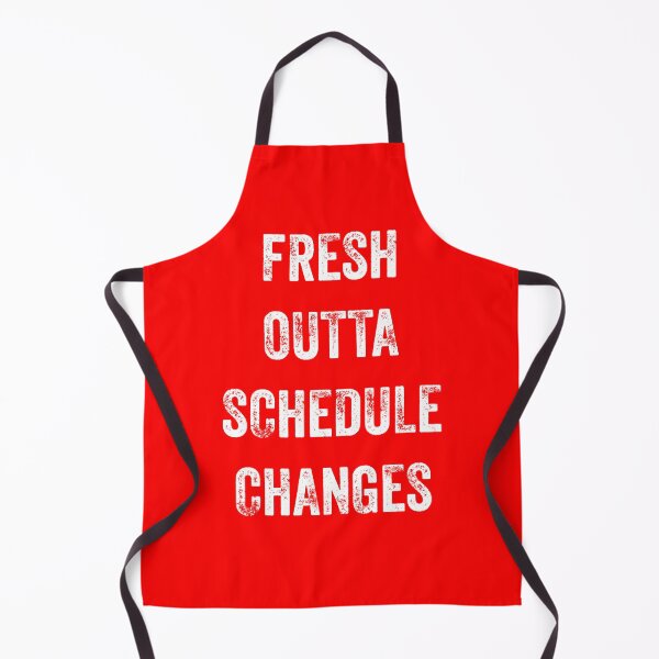 Item preview, Copy of Fresh Outta Schedule Changes designed and sold by blueprint198686.