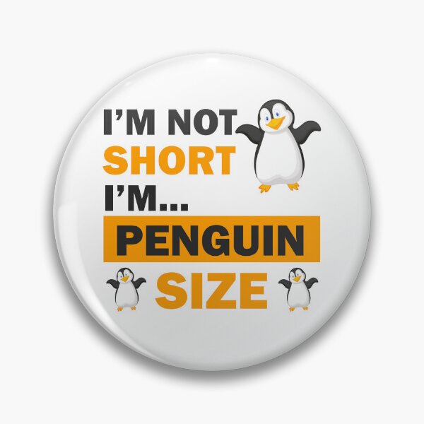 Item preview, I'm Not Short I'm Penguin Size cute and happy short people  designed and sold by Rami Khalifah.