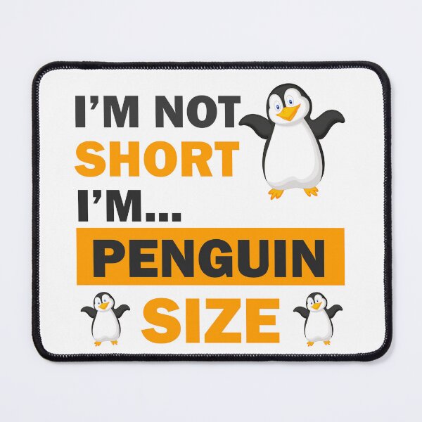 Item preview, I'm Not Short I'm Penguin Size cute and happy short people  designed and sold by Rami Khalifah.
