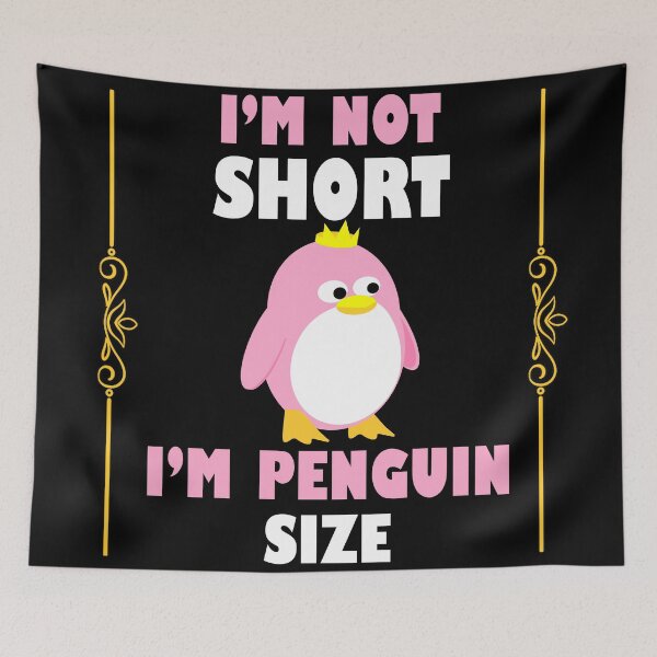 Item preview, I'm Not Short I'm Penguin Size cute and happy short people  designed and sold by Rami Khalifah.
