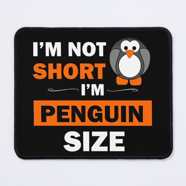Item preview, I'm Not Short I'm Penguin Size cute and happy short people  designed and sold by Rami Khalifah.