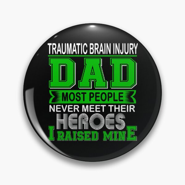 Item preview, Proud Traumatic Brain Injury Dad Most People Never Meet Their Heroes I Raise Mine designed and sold by frechettee.