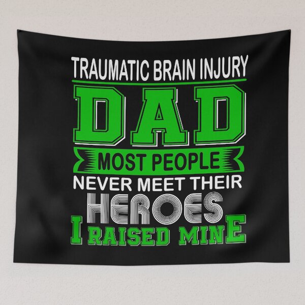 Item preview, Proud Traumatic Brain Injury Dad Most People Never Meet Their Heroes I Raise Mine designed and sold by frechettee.