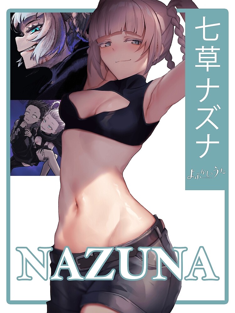 Nazuna Nanakusa - Yofukashi no Uta Poster for Sale by EpicScorpShop