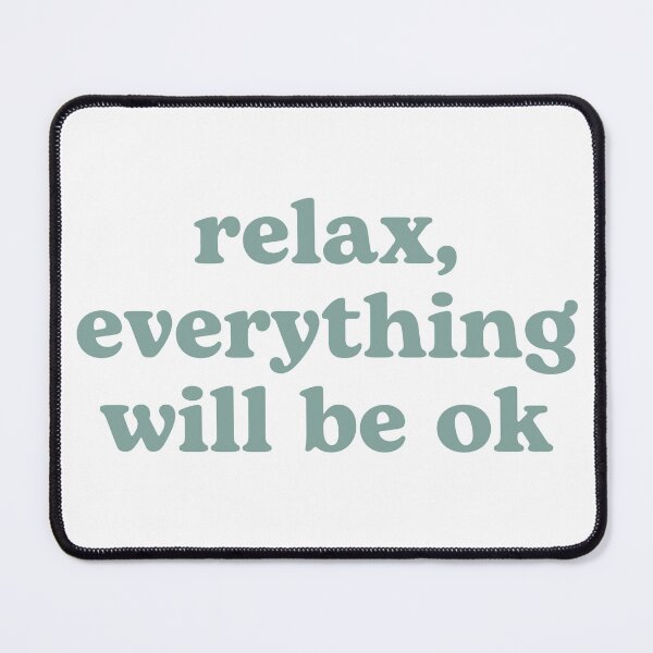 Item preview, Relax everything will be OK | teal designed and sold by LazyCho.