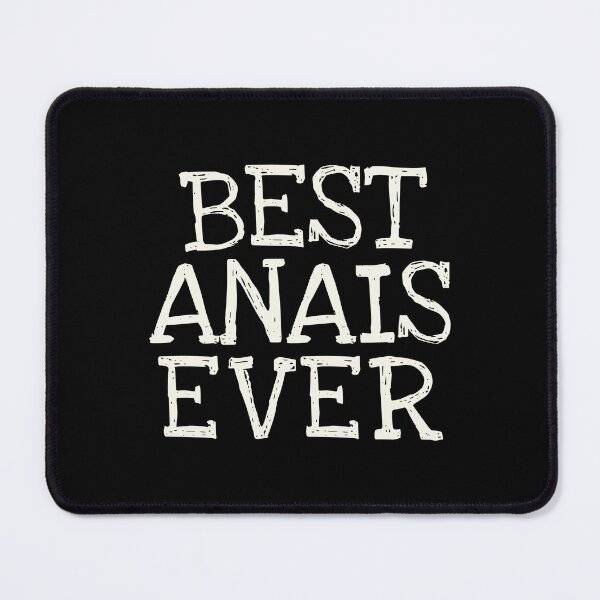 Item preview, Best Anais Ever Funny Personalized Name designed and sold by MariosNydras.