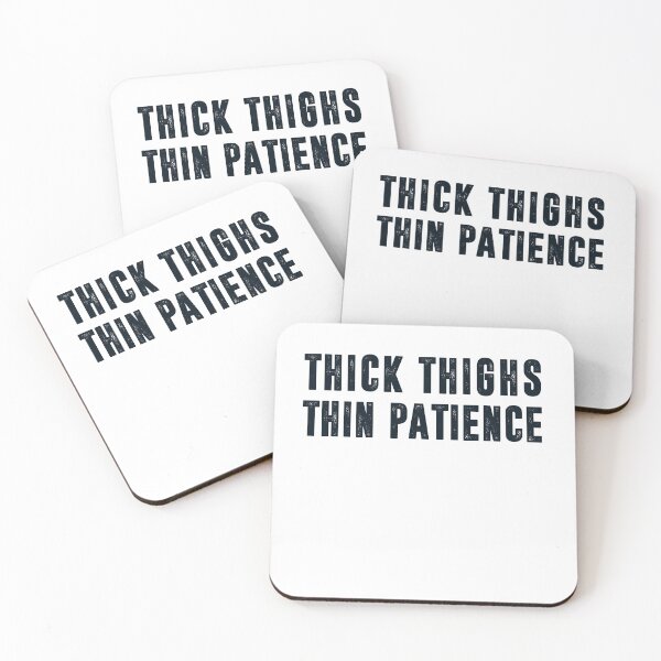 Item preview, Thick Thighs Thin Patience designed and sold by entwistle2.