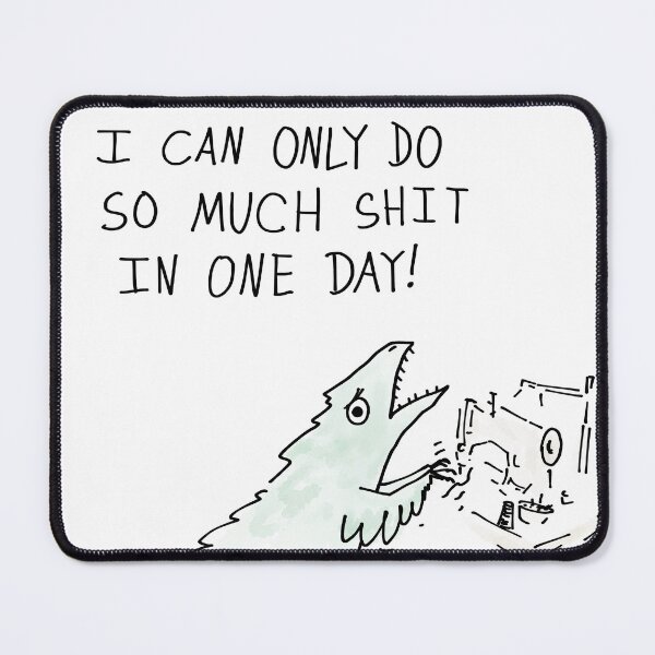 Item preview, Overbooked Dinosaur (Swearing Version) designed and sold by Vincent Briggs.