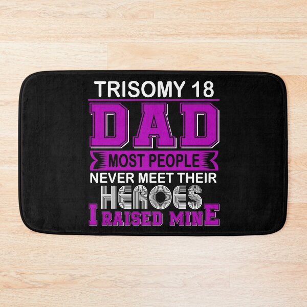 Item preview, Proud Trisomy 18 Dad Most People Never Meet Their Heroes I Raise Mine designed and sold by frechettee.