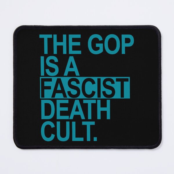 Item preview, The GOP is a FASCIST death cult - teal designed and sold by Thelittlelord.