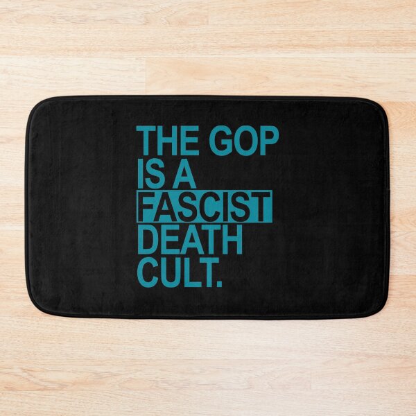 Item preview, The GOP is a FASCIST death cult - teal designed and sold by Thelittlelord.
