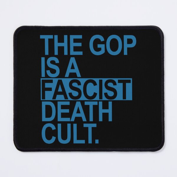 Item preview, The GOP is a FASCIST death cult - blue designed and sold by Thelittlelord.