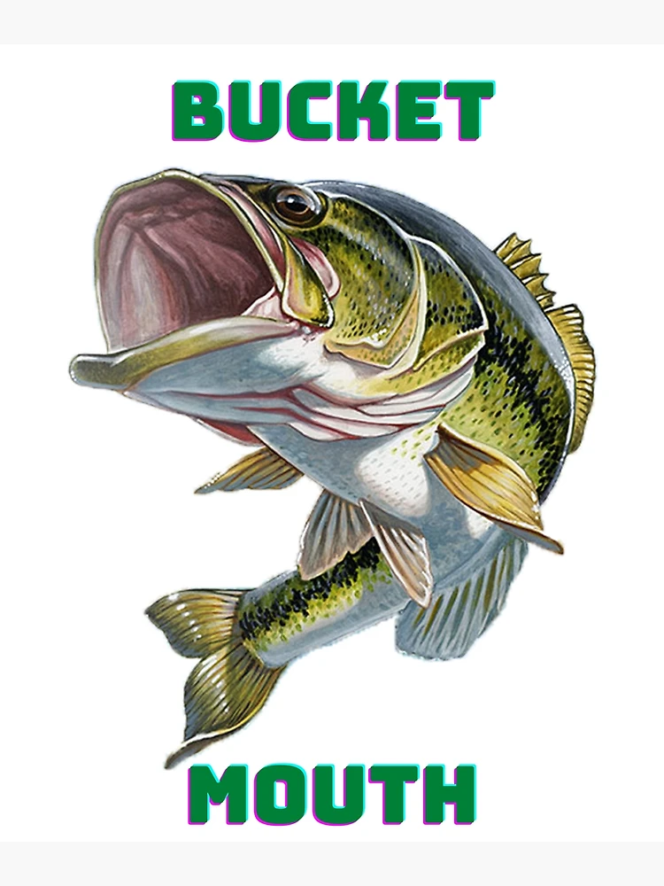 Bucket mouth  Poster for Sale by Rickido