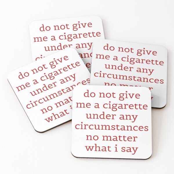 Item preview, Funny Quitting smoking meme do not give me a cigarette under any circumstances no matter what i say t-shirt  designed and sold by cizito.