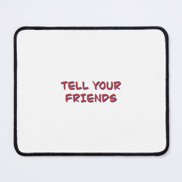 Item preview, Tell Your Friends designed and sold by DigitalRedesign.