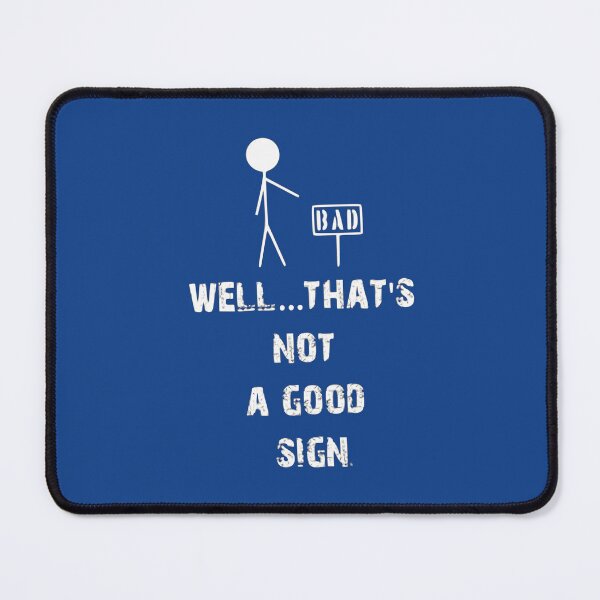 Item preview, That’s a bad sign designed and sold by Gonkpoke.
