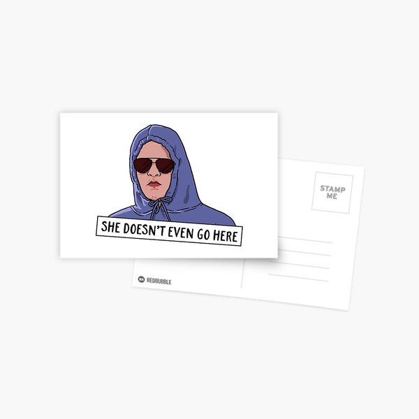 SHE DOESN'T EVEN GO HERE Postcard