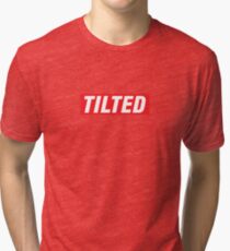 Supremely Tilted. Tri-blend T-Shirt