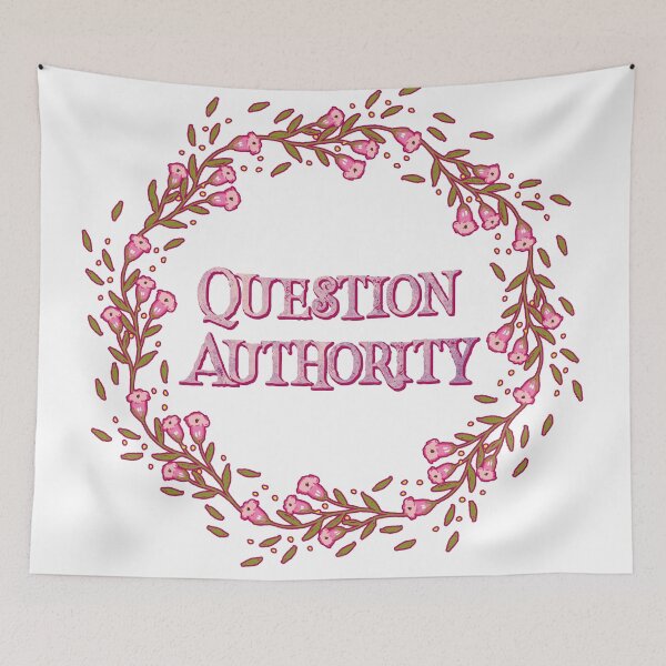 Item preview, Pretty Floral 'Question Authority' print designed and sold by Annalee Beer.