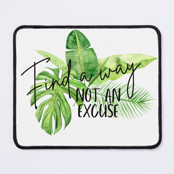 Item preview, Find a way not an excuse designed and sold by Oreo2020 Creations.